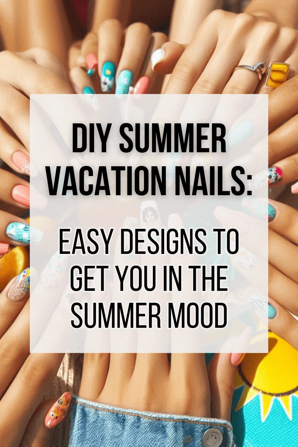 DIY Summer Vacation Nails: Easy Designs to Get You in the Summer Mood