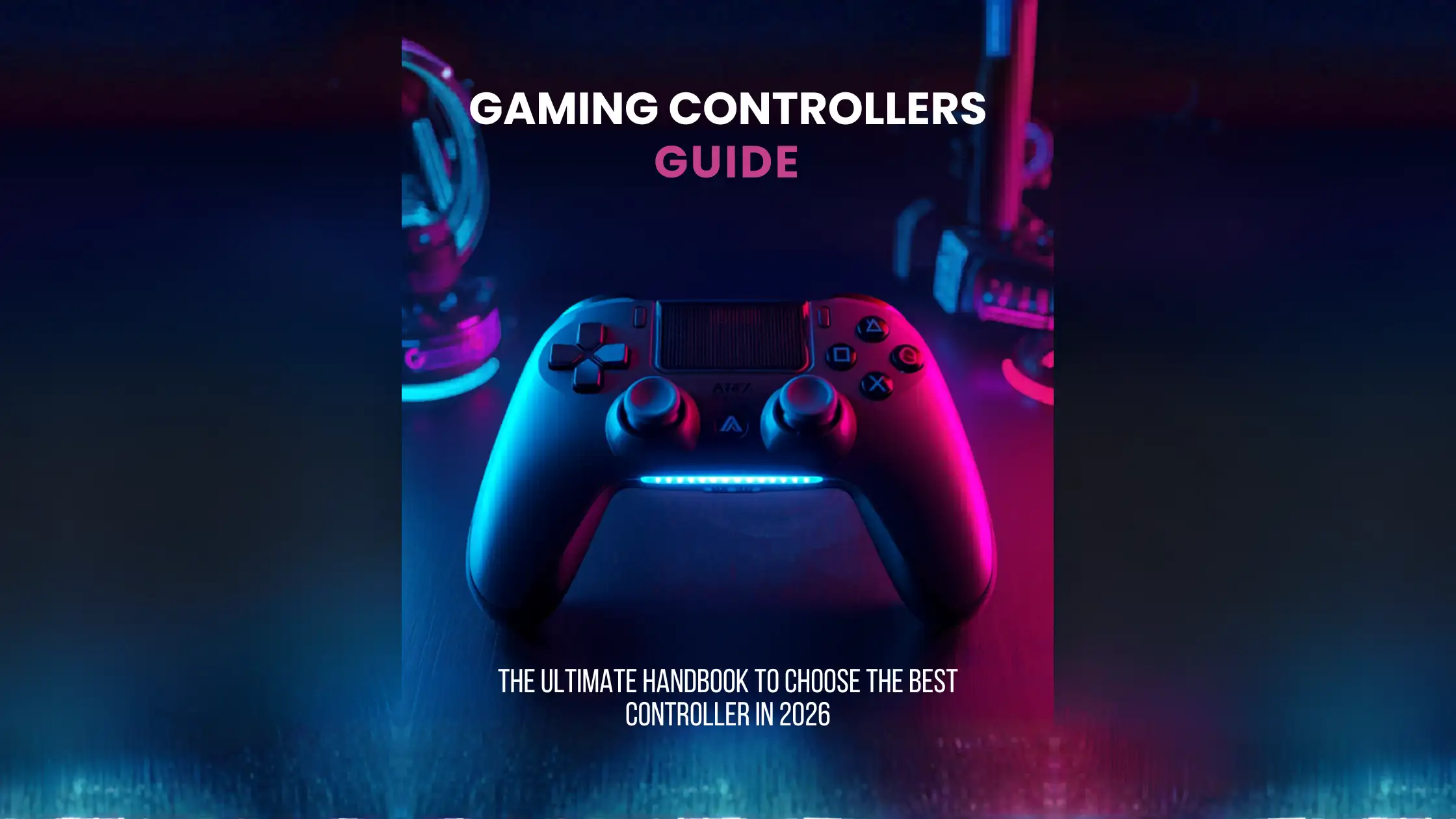 Gaming Controllers Guide: Choose the Best Controller in 2026
